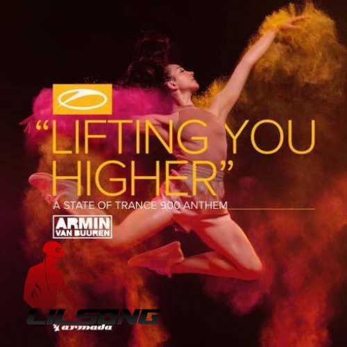 Armin van Buuren - Lifting You Higher (Asot 900 Anthem)